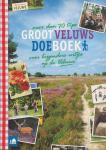 Vermeij, Peter Jan - Groot Veluws doeboek / meer dan 70 tips voor bijzondere uitjes op de Veluwe