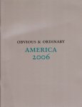 [PARR, Martin & John GOSSAGE] - Martin Parr & John Gossage - Obvious & Ordinary - America 2006.