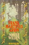 Martinus Arion, Frank - Nobele wilden