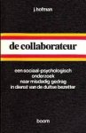 Hofman, J. - De Collaborateur. Een sociaal-psychologisch onderzoek naar misdadig gedrag in dienst van de Duitse bezetter