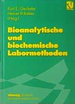 Geckeler, Kurt E. (Herausgeber): - Bioanalytische und biochemische Labormethoden : mit 84 Tabellen.