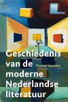 Thomas Vaessens - Geschiedenis van de moderne Nederlandse literatuur
