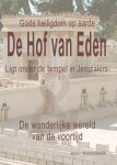 Kees Middelbeek - De hof van Eden Ligt onder de tempel in Jeruzalem
