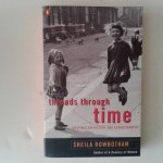 Rowbotham, Sheila - Threads Through Time Rowbotham, Sheila - Threads Through Time