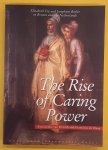 DRENTH, ANNEMIEKE VAN. & HAAN, FRANCISCA DE - The rise of caring power, Elizabeth Fry and Josephine Butler in Britain and the Netherlands