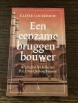 Luckerhof, Casper - Een eenzame bruggenbouwer / reizen door het India van P.A.S. van Limburg Brouwer