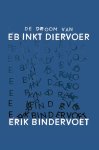 Erik Bindervoet - De Droom Van Eb Inkt Diervoer