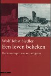 Siedler, Wolf Jobst - Een leven bekeken - Herinneringen van een uitgever