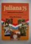 Bouman, Mies (ed.) - Juliana 75. Nationaal fotoalbum