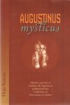 Rutten, Thijs - Augustinus Mysticus. Mystiek, narcisme en egoïsme bij Augustinus, geïllustreerd aan Confessiones en Enarrationes in Psalmos