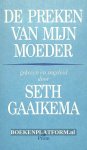 Gaaikema, Seth - De preken van mijn moeder