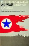 Taffrail - Blue Star Line at War 1939-45 The war story of the ships of a single steamship company