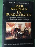 Caenegem, prof Raoul C. van - Overkoningen en bureaucraten; oorspron en ontwikkeling van hedendaagse staatsinstellingen Caenegem, prof Raoul C. van - Overkoningen en bureaucraten; oorspron en ontwikkeling van hedendaagse staatsinstellingen