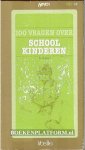 Suidman, Ieneke - 100 vragen over Schoolkinderen
