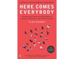 Clay Shirky - Here Comes Everybody Clay Shirky - Here Comes Everybody