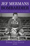 Stefan van Loock - Bombardier Jef Mermans, de voetballer die Anderlecht naar de top loodste