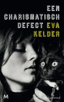 Eva Kelder - Een charismatisch defect