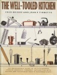 Bridge, Fred / Tibbets, Jean F. - The well-tooled kitchen (guide to 500 kitchenware items)