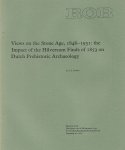 BAKKER, J.A. - Views on the Stone Age, 1848-1931: the Impact of the Hilversum Finds of 1853 on Dutch Prehistoric Archaeology.