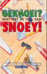 Snoey, Cees - Geknoei? niet met de tips van Snoey!
