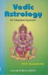 Rao, P.V.R. Narasimha - Vedic Astrology. An Integrated Approach