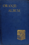 Oranje-Album. Feestbundel ter gelegenheid van het aanvaarden der regeering door h.m.koningin wilhelmina op 31 augustus 1898 - Servaas van Rooijen, A.J. (red.)