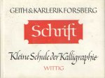 Forsberg, Geith & Karlerik - Schrift. Kleine Schule der Kalligraphie. Übertragung des schwedischen Originaltextes ins Deutsche von Benita Quadflieg-v. Vegesack