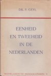 GEYL, Dr. P - Eenheid en tweeheid in de Nederlanden