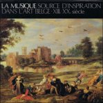 Fran oise Dufey - Musique, source d'inspiration dans l'art belge: XIIIe-XXe si cle