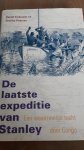 Liebowitz, Daniel en Charles Pearson - De laatste expeditie van Stanley / Een waanzinnige tocht door Congo