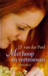 J.F. van der Poel - Poel, J.F. van der-Met hoop en vertrouwen (nieuw)
