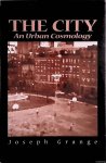 Grange, Joseph - The City: An Urban Cosmology
