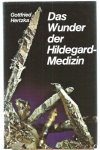 Hertzka, Gottfried - Das Wunder der Hildegard Medizin