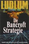 Robert Ludlum - De Bancroft Strategie