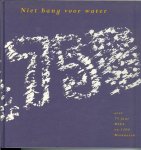 Jelgerhuis, Margriet  &  Ab van Luin  en Jan Bakker - Niet bang voor water : over 75 jaar RIZA en 1500 Rizanezen
