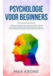 Max Krone - Psychologie voor beginners Max Krone - Psychologie voor beginners