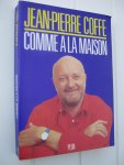 Coffe, Jean-Pierre - Comme à la maison.