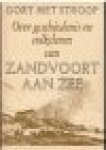 Haan, Tj. W. R. de - Gort met stroop. Over geschiedenis en volksleven van Zandvoort aan Zee.
