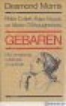 Morris, Desmond, Peter Colett, Peter Marsh & Marie O'Shaughnessy - Gebaren. Hun oorsprong, betekenis en gebruik. Morris, Desmond, Peter Colett, Peter Marsh & Marie O'Shaughnessy - Gebaren. Hun oorsprong, betekenis en gebruik.