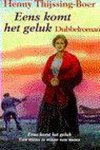 Henny Thijssing Boer - Eens Komt Het Geluk