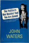 John Waters - The Politburo Has Decided that You are Unwell