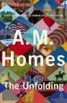 A.M. HOMES - The unfolding