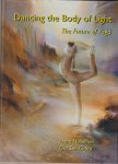 Holleman, Dona & Orit Sen-Gupta - Dancing the Body of Light. The Future of Yoga Holleman, Dona & Orit Sen-Gupta - Dancing the Body of Light. The Future of Yoga