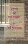 Schouten, Dick - Ver van de mannequins Schouten, Dick - Ver van de mannequins