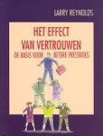 Reynolds, Larry - HET EFFECT VAN VERTROUWEN - de basis voor betere prestaties