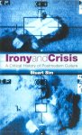SIM, S. - Irony and crisis. A critical history of postmodern culture.