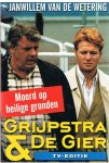Eeden, Ed van (Wetering, Janwillem van de) - Grijpstra en de Gier - Moord op heilige gronden - tv-editie