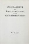 Mr. H.J.B. SACKERS - Omvang en gebruik van rechtsbescherming in het administratieve recht