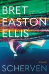Bret Easton Ellis - Scherven