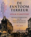 Zamoyski, Adam - De Fantoomterreur: Revolutiedreiging en de onderdrukking van de vrijheid: 1789-1848 Zamoyski, Adam - De Fantoomterreur: Revolutiedreiging en de onderdrukking van de vrijheid: 1789-1848
